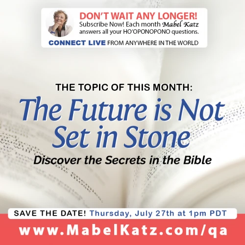 Your future is not set in stone - Mabel Katz - Hooponopono Way